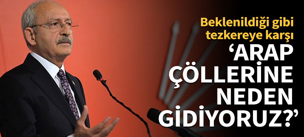 Kılıçdaroğlu'ndan Libya tezkeresi açıklaması!