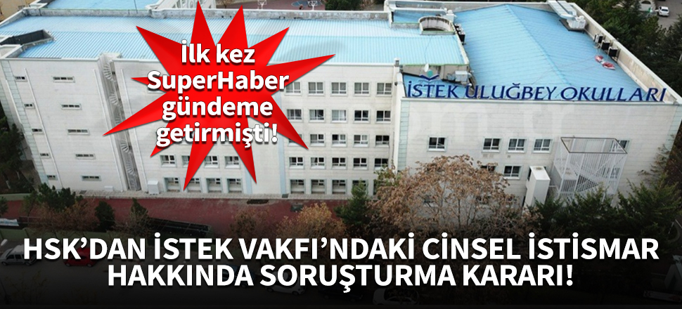 HSK'dan İstek Vakfı'ndaki cinsel istismar için soruşturma kararı!