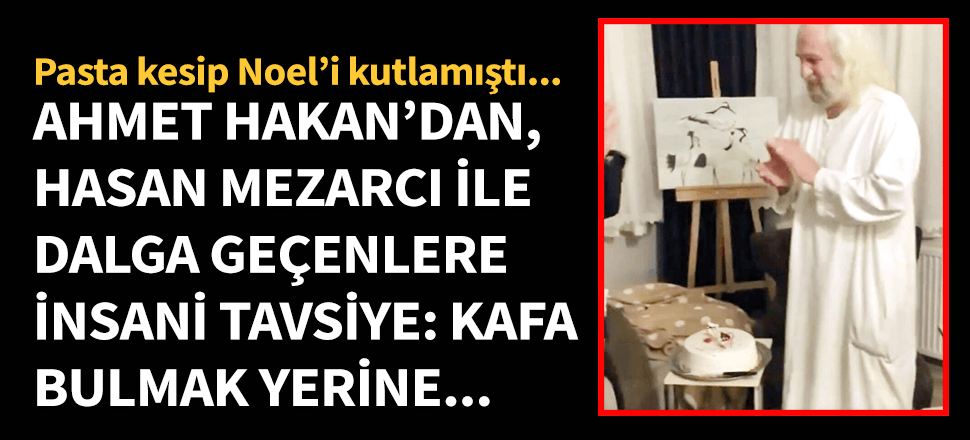 Ahmet Hakan'dan Hasan Mezarcı tavsiyesi!