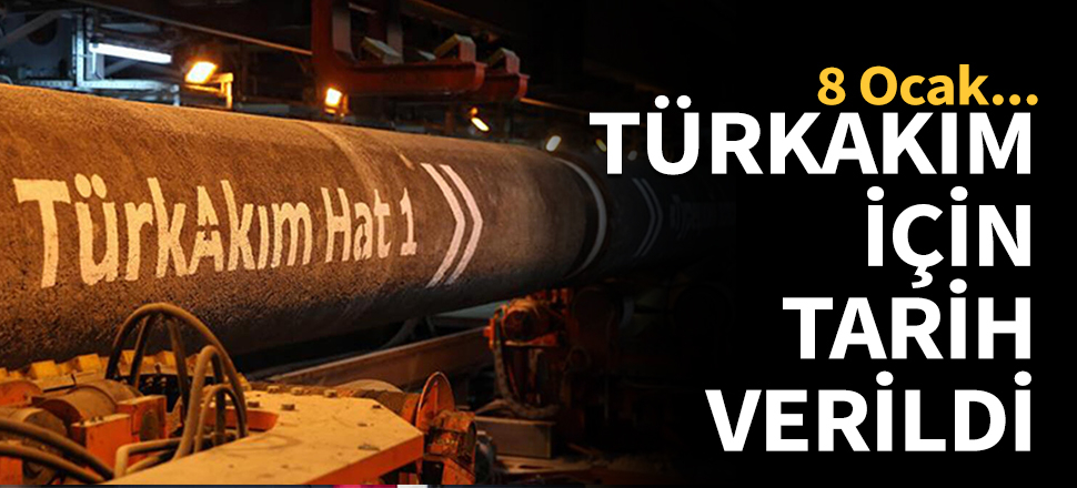 TürkAkım için tarih verildi...
