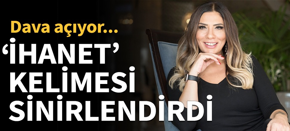 Işın Karaca ihanet kelimesine sinirlendi!