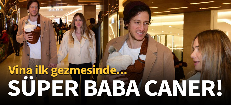 Süper baba Caner!