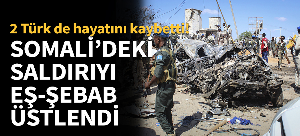 Somali'deki saldırıyı eş-Şebab üstlendi...