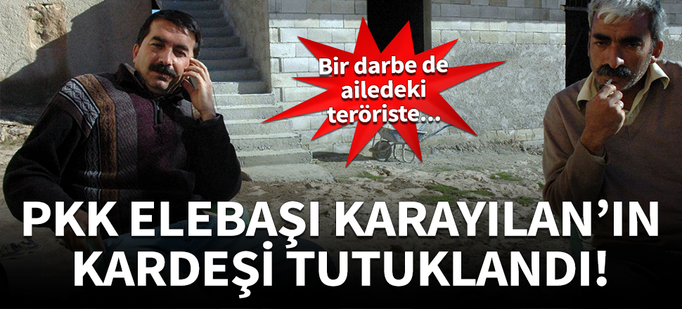 PKK elebaşı Karayılan'ın HDP'li kardeşi tutuklandı
