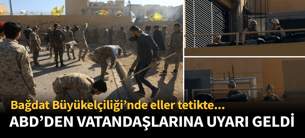 Elçiliği basılan ABD'den vatandaşlarına şok uyarı!