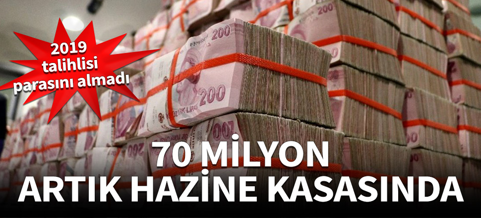 70 milyon artık hazine kasasında!