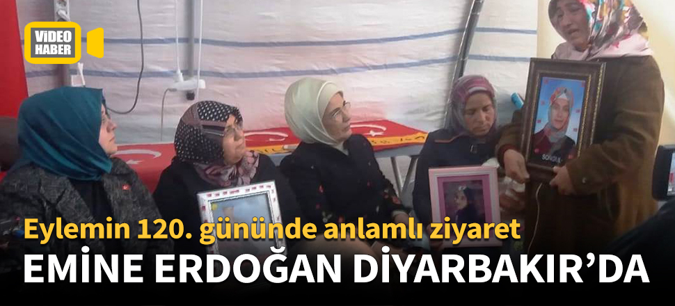 Emine Erdoğan Diyarbakır'daki evlat nöbetinde!