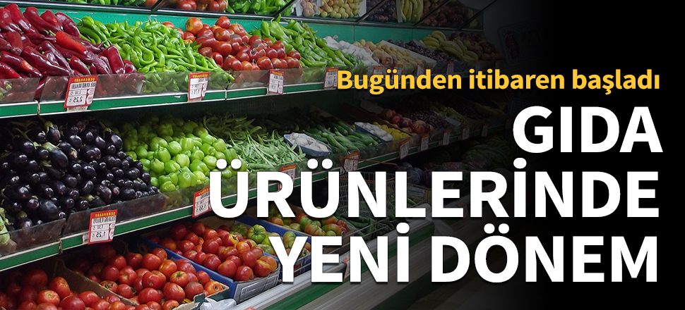 Gıda ürünlerinde yeni dönem başladı!