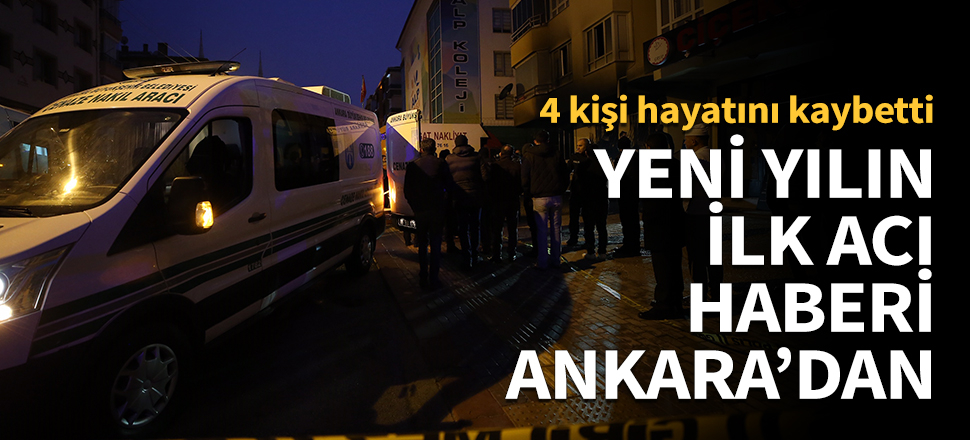 Yeni yılın ilk acı haberi Ankara'dan!