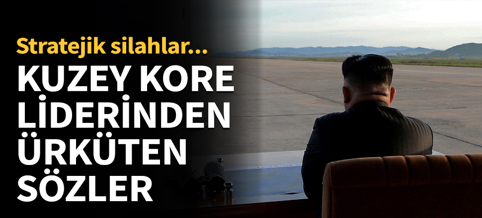 Kuzey Kore liderinden ürküten sözler...