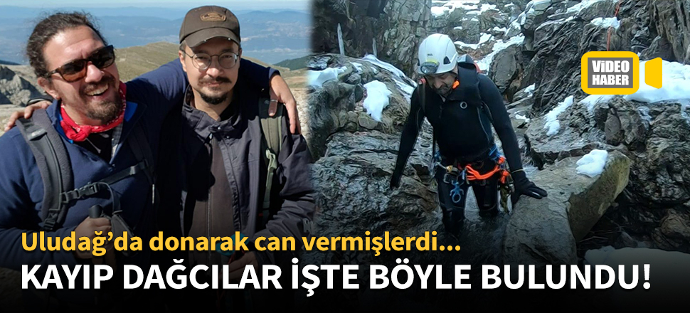 Uludağ'da kayıp amatör dağcılar işte böyle bulundu