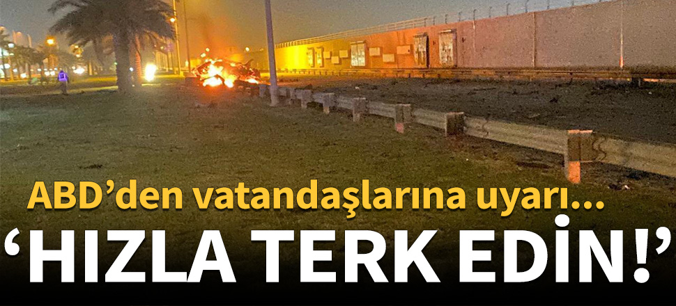 ABD'den Irak'taki vatandaşlarına uyarı: Hızla terk edin!