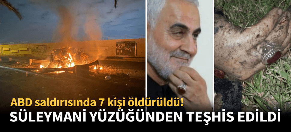 Kasım Süleymani ile birlikte 7 kişi öldürüldü!