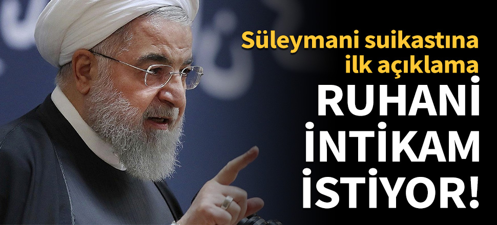 Süleymani suikastına ilk açıklama! Ruhani intikam istiyor...
