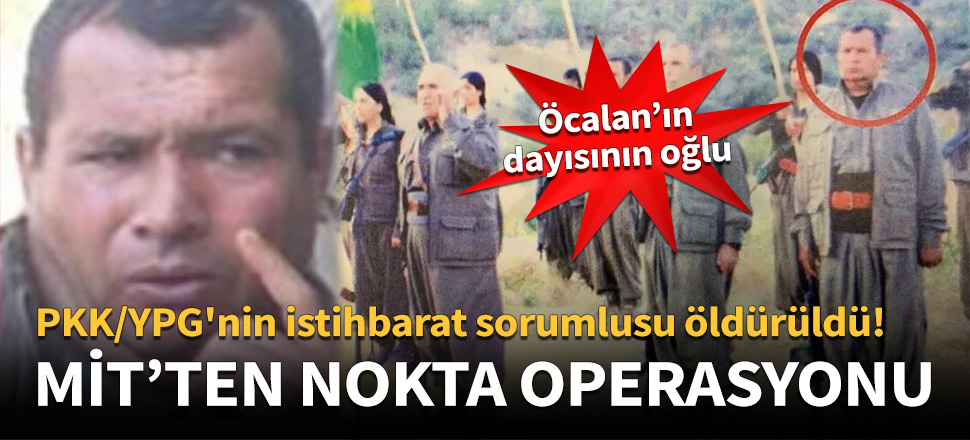 PKK/YPG'nin istihbarat sorumlusu öldürüldü! MİT'den nokta operasyonu....