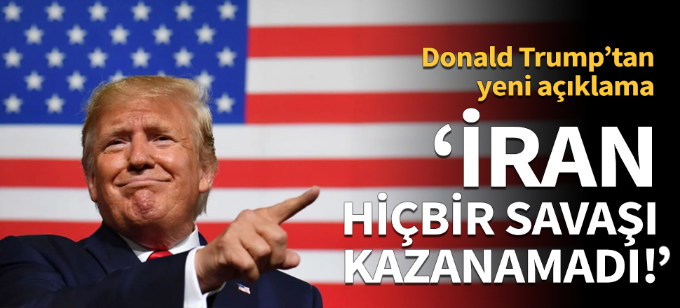 Trump'tan İran açıklaması!