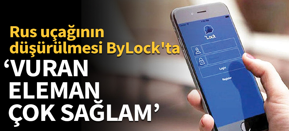 Rus uçağının düşürülmesi ByLock'ta!