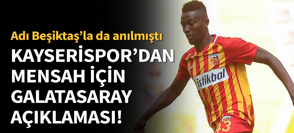 Kayserispor'dan Mensah açıklaması!