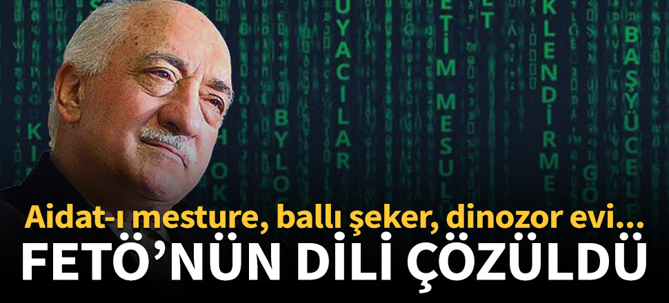 FETÖ'nün dili çözüldü!