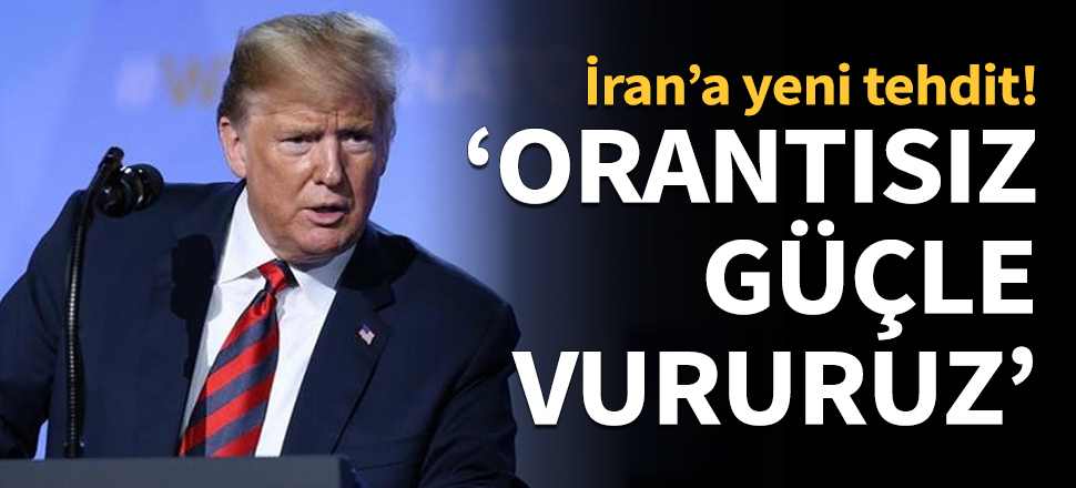 Trump'tan İran'a yeni tehdit...