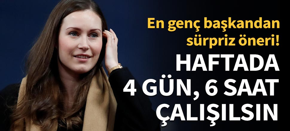 Haftada 4 gün, 6 saat çalışılsın...