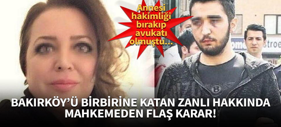 Bakırköy'ü birbirine katan zanlı tahliye edildi!