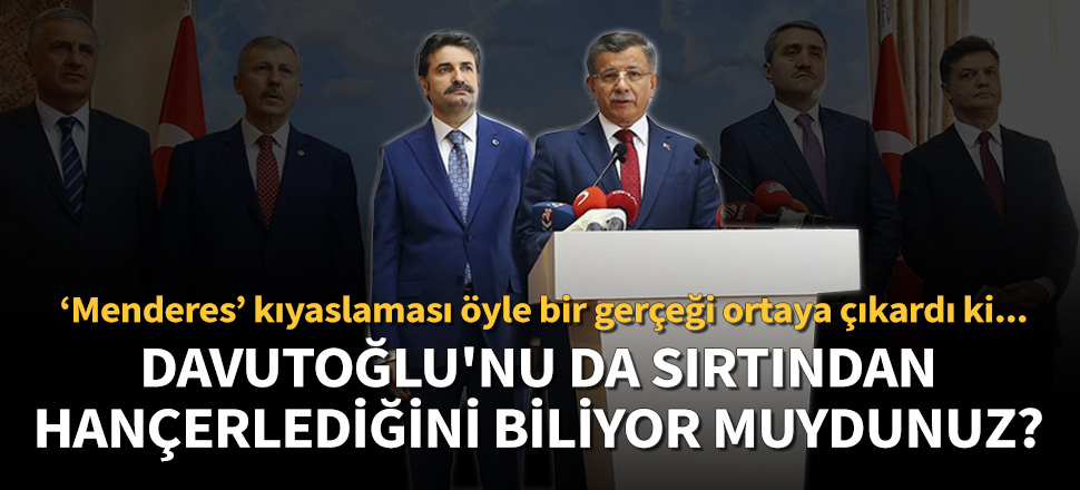 Davutoğlu'nu sırtından hançerlediği ortaya çıktı!