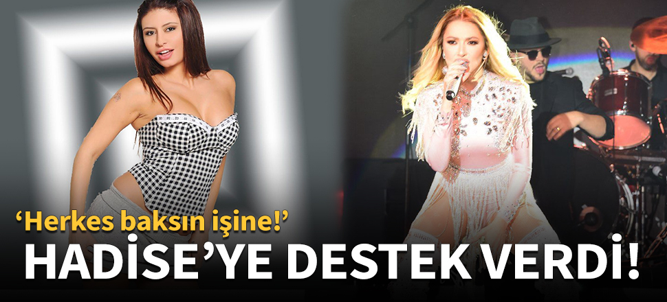 Ebru Polat Hadise'ye destek verdi!