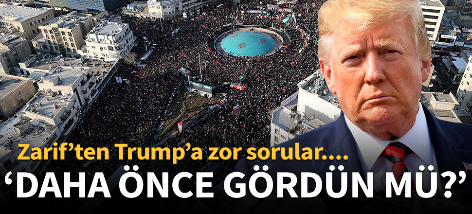 Zarif’ten Trump’a zor sorular!