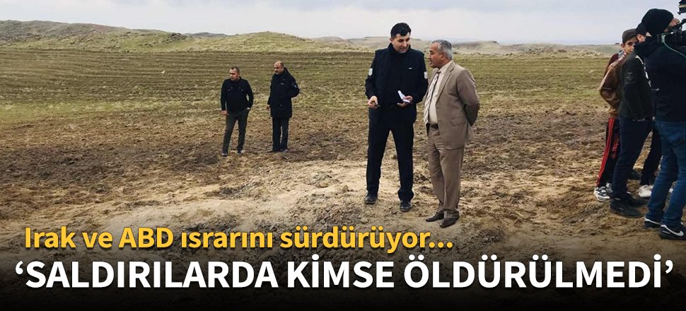 ABD ve Irak kimsenin ölmediği konusunda ısrarcı!