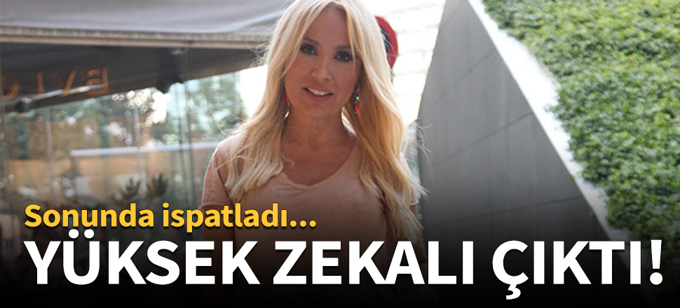 Lerzan Mutlu yüksek zekalı çıktı!