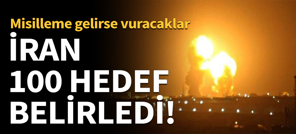 İran 100 hedef belirledi!
