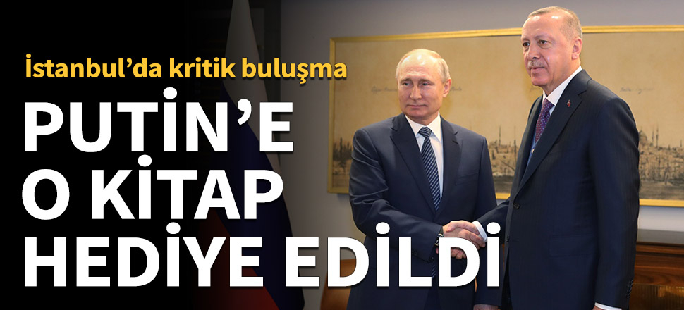 Erdoğan, Putin'e o kitabı hediye etti!