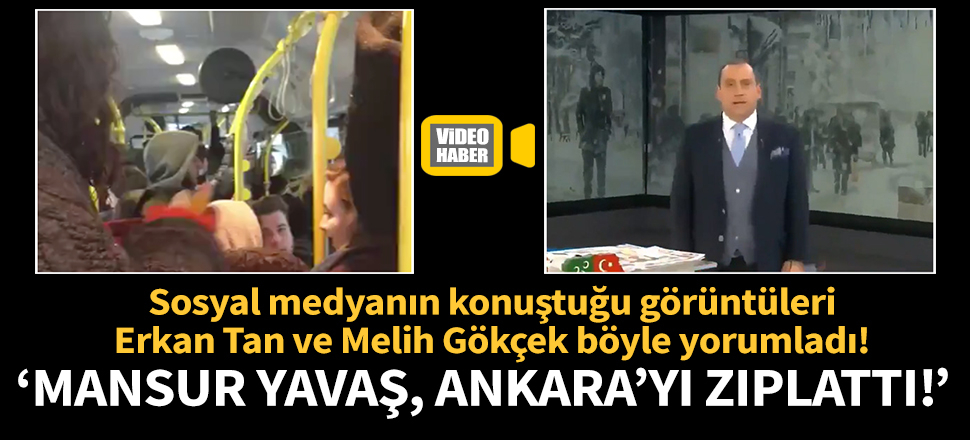 Erkan Tan: Mansur Yavaş, Ankaralıları zıplattı!