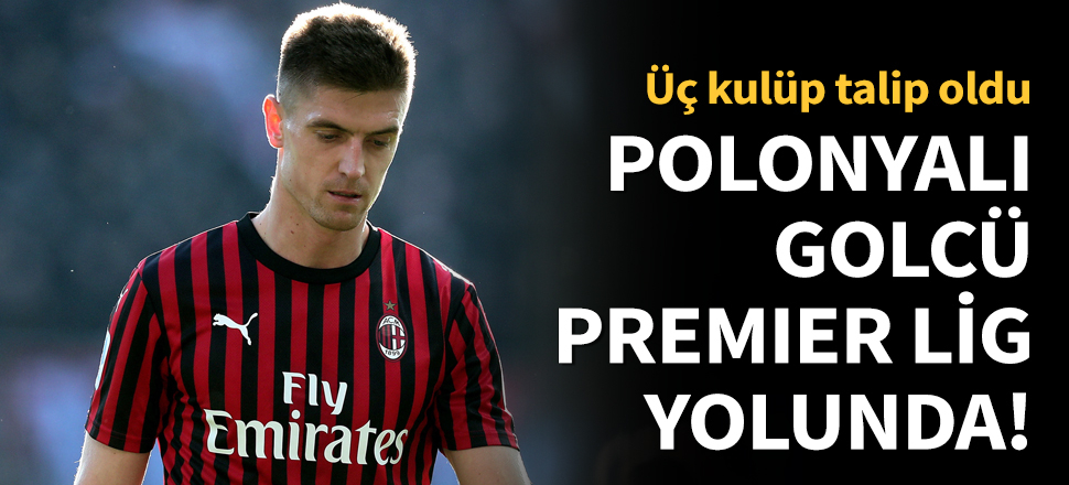 Krzysztof Piatek, Premier Lig yolcusu!