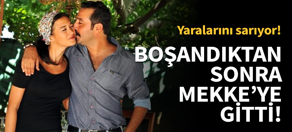 Boşandıktan sonra Mekke'ye gitti!