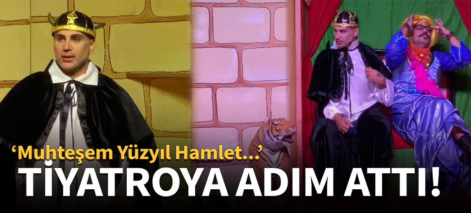Doğuş Hamlet oldu!