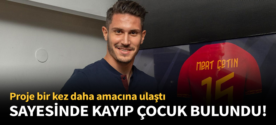 Mert Çetin sayesinde kayıp bir çocuk bulundu!
