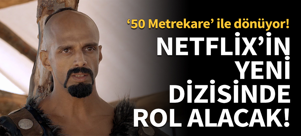 Survivor Hasan Netflix'in yeni Türk dizisinde yer alacak!