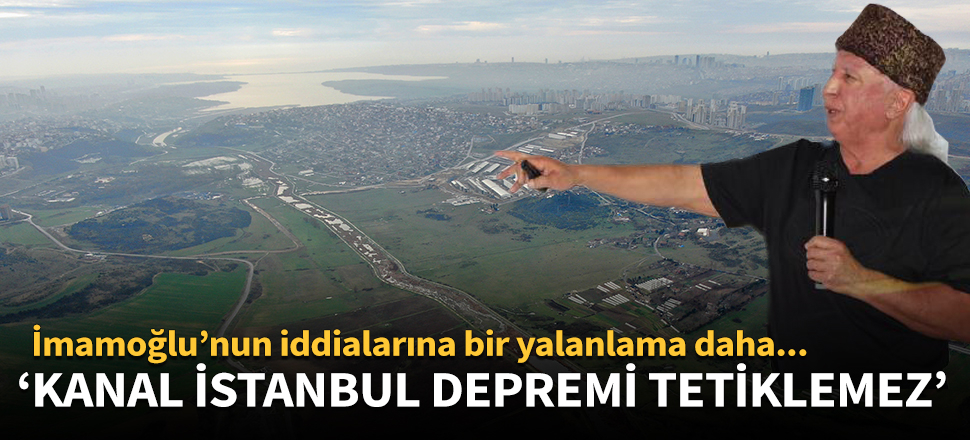 Prof. Dr. Üşümezsoy: 'Kanal İstanbul' depremi tetiklemez