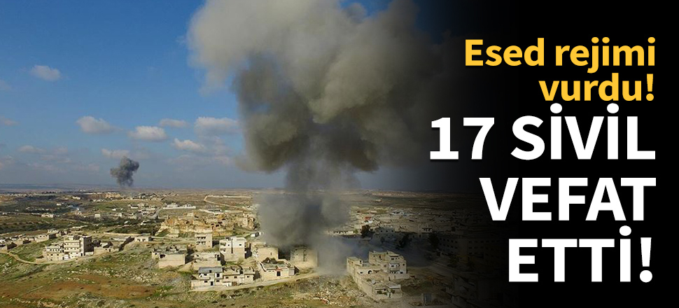Esed rejimi sivilleri vurdu: 17 kişi vefat etti!