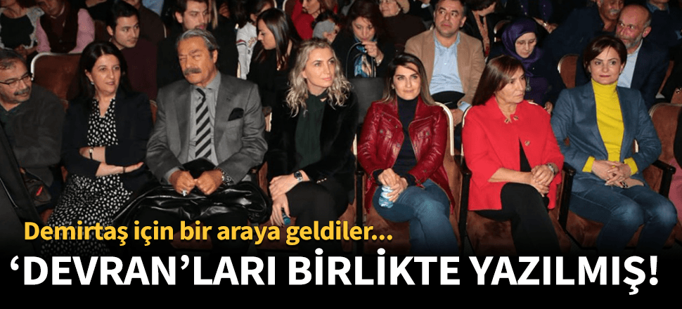 CHP ve HDP'nin 'Devran'ları birlikte yazılmış!