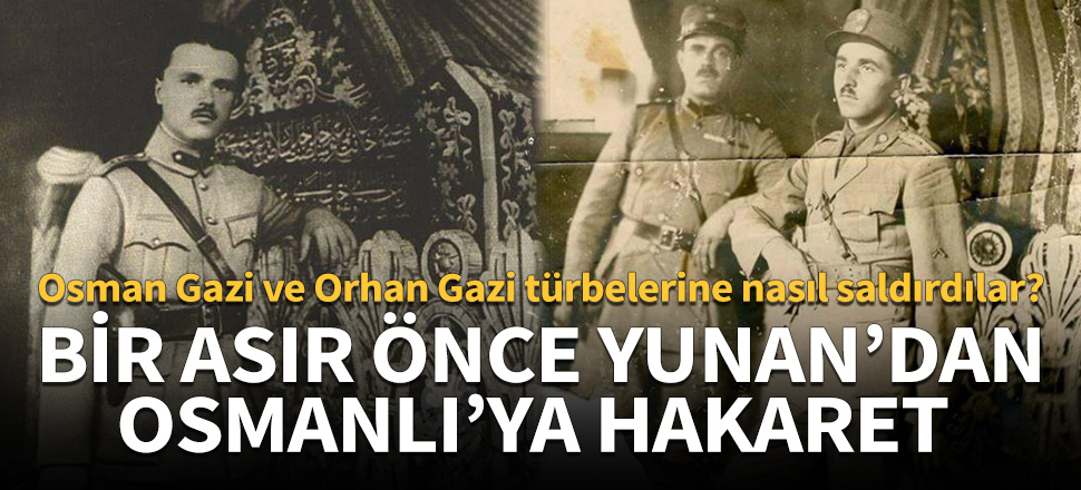 Bir asır önce Yunan’dan Osmanlı’ya hakaret