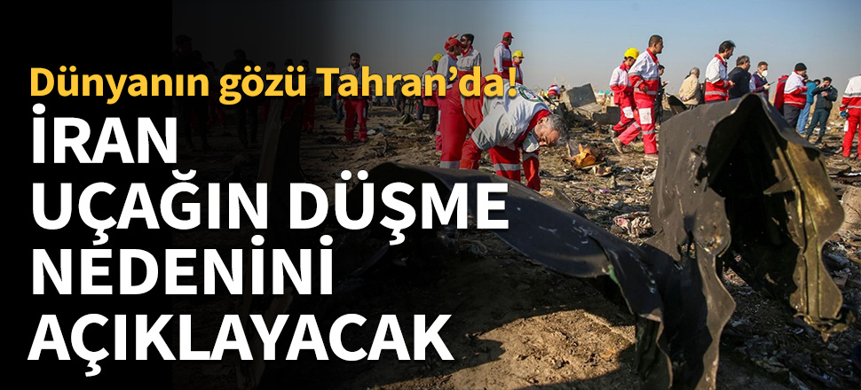 İran, uçağın düşme nedenini açıklayacak!
