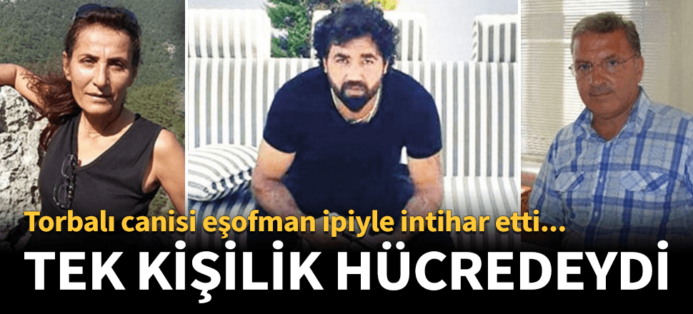 Torbalı canisi hapishanede intihar etti!