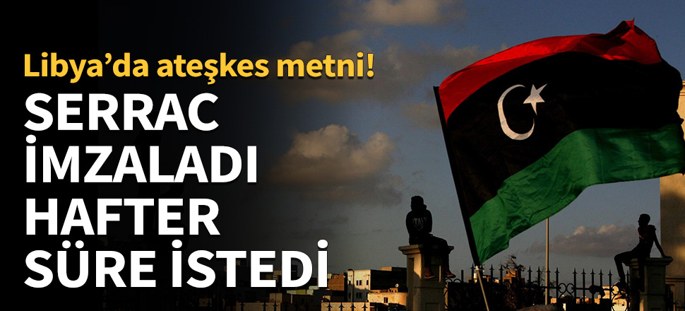 Libya'da süresiz ateşkes için kritik adım...