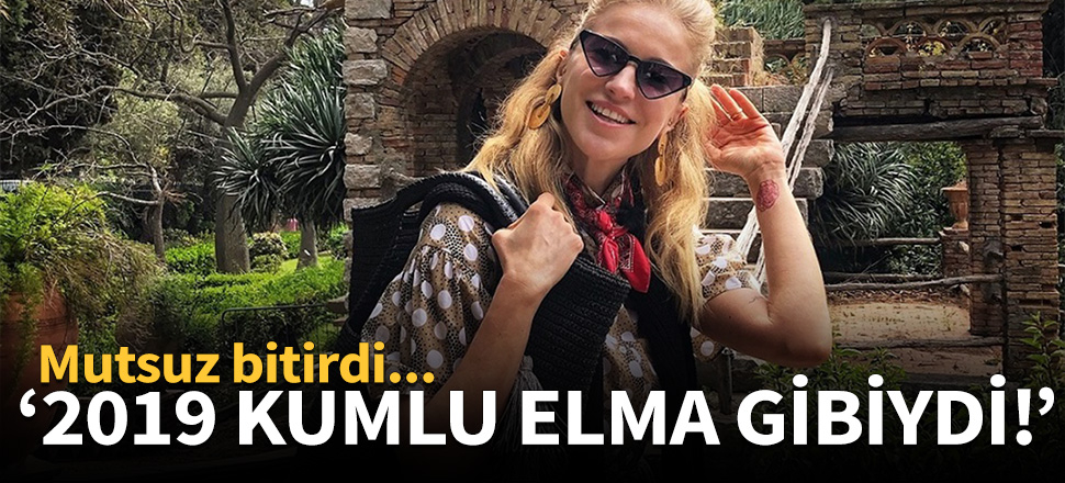 Burcu Esmersoy: 2019 kumlu bir elma gibiydi!