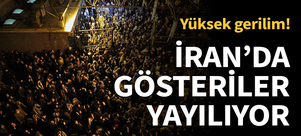 İran'daki gösteriler tüm ülkeye yayılıyor!