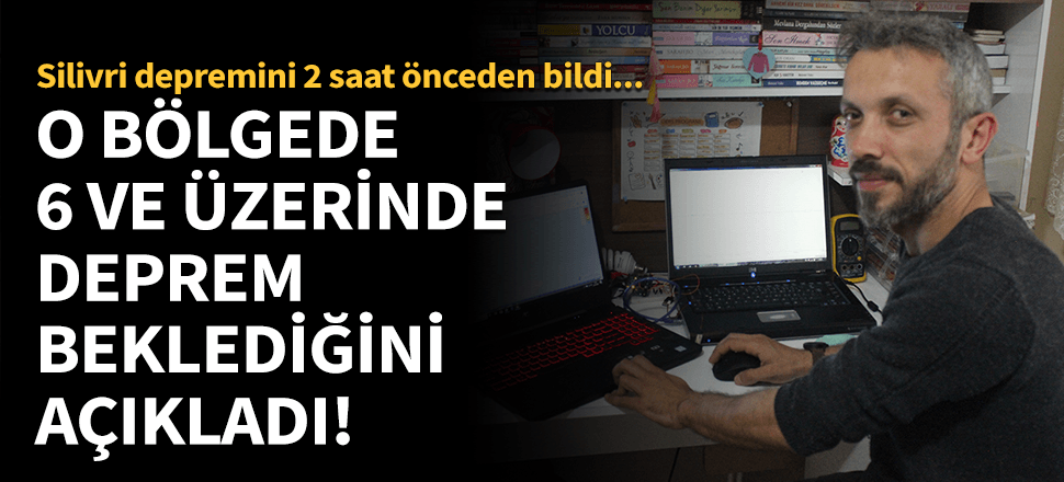Silivri depremini 2 saat önceden bildi! Yeni uyarılarda bulundu...