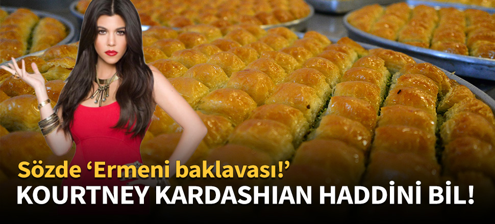 Kourtney Kardashian Türkleri kızdırdı!